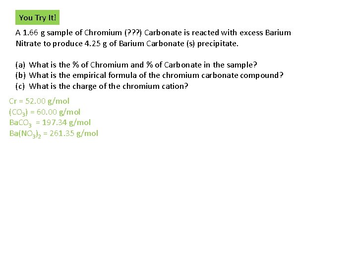 You Try It! A 1. 66 g sample of Chromium (? ? ? )