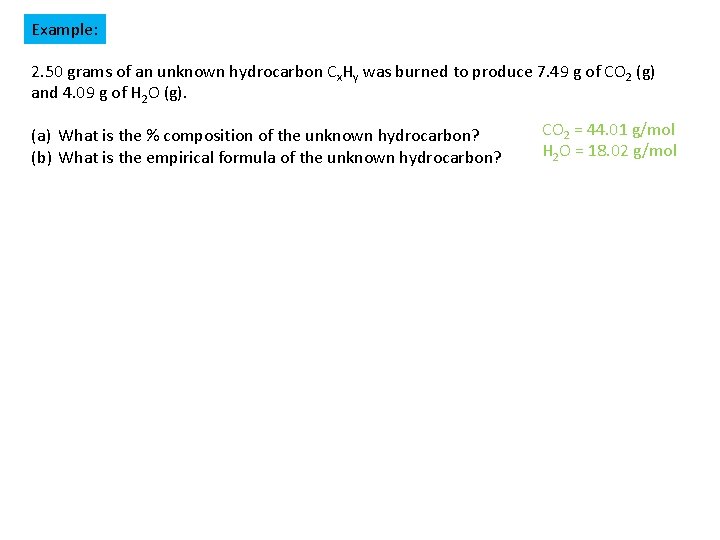 Example: 2. 50 grams of an unknown hydrocarbon Cx. Hy was burned to produce