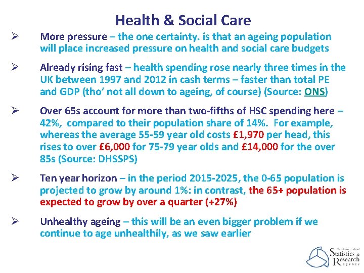 Health & Social Care Ø More pressure – the one certainty. is that an