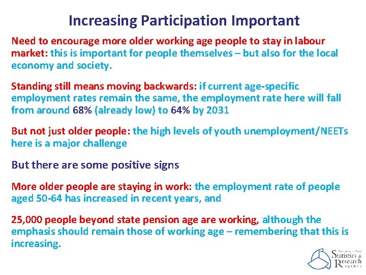 Increasing Participation Important Need to encourage more older working age people to stay in