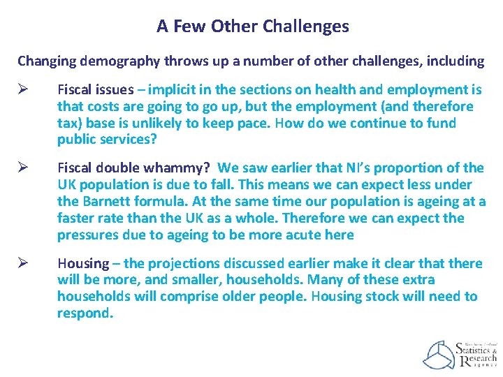 A Few Other Challenges Changing demography throws up a number of other challenges, including