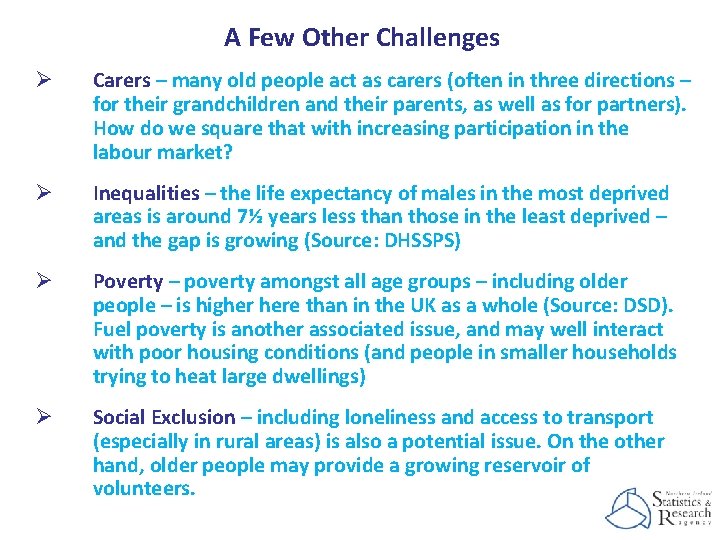 A Few Other Challenges Ø Carers – many old people act as carers (often