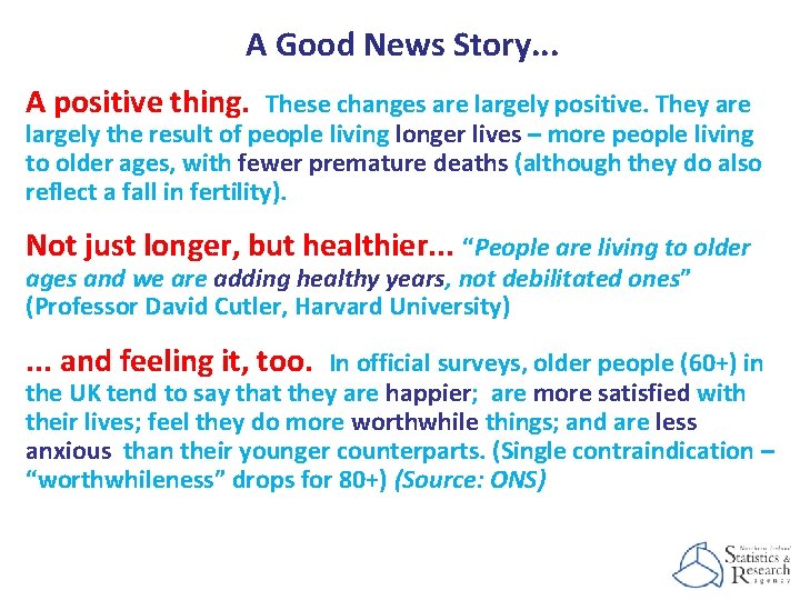 A Good News Story. . . A positive thing. These changes are largely positive.