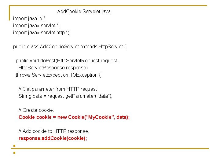 Add. Cookie Servelet. java import java. io. *; import javax. servlet. http. *; public