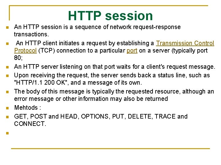 HTTP session n n n n An HTTP session is a sequence of network