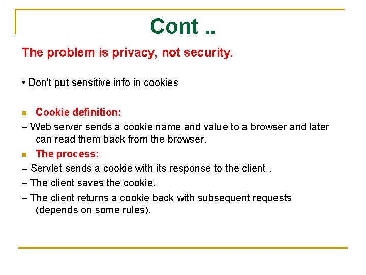 Cont. . The problem is privacy, not security. • Don't put sensitive info in