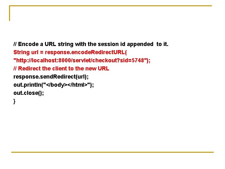 // Encode a URL string with the session id appended to it. String url