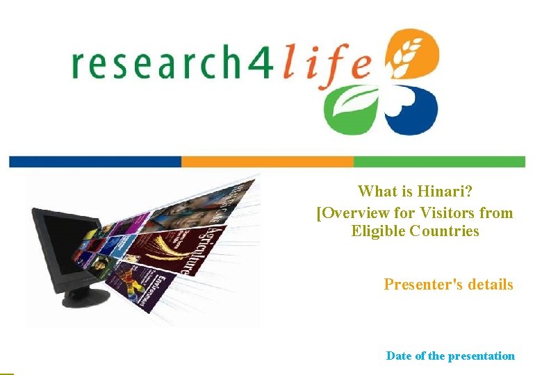 What is Hinari? [Overview for Visitors from Eligible Countries Presenter's details Date of the