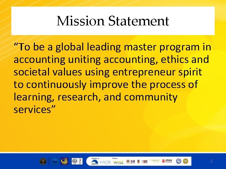 Mission Statement “To be a global leading master program in accounting uniting accounting, ethics