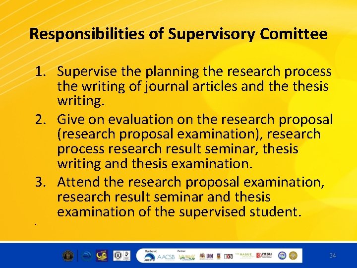 Responsibilities of Supervisory Comittee 1. Supervise the planning the research process the writing of