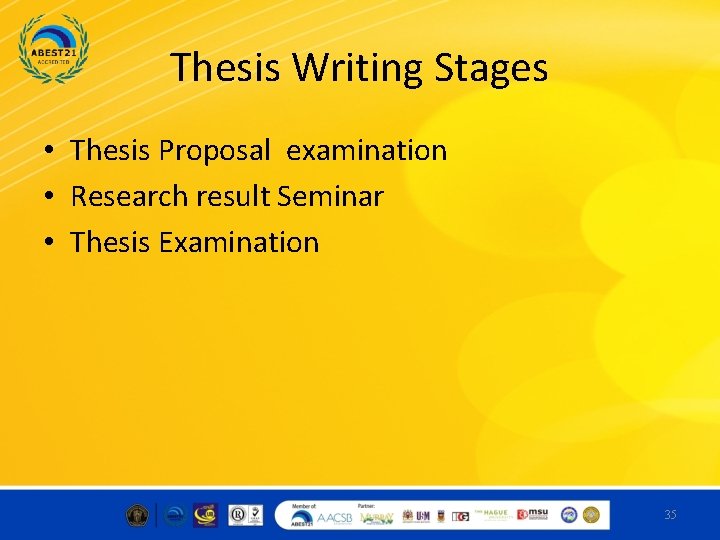 Thesis Writing Stages • Thesis Proposal examination • Research result Seminar • Thesis Examination