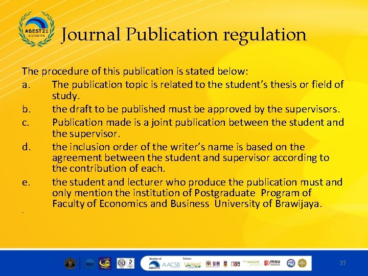 Journal Publication regulation The procedure of this publication is stated below: a. The publication
