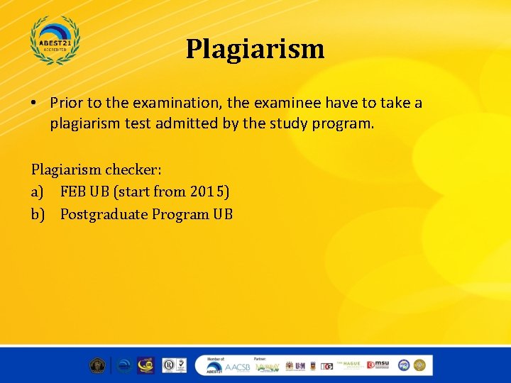Plagiarism • Prior to the examination, the examinee have to take a plagiarism test