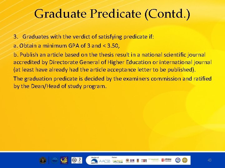 Graduate Predicate (Contd. ) 3. Graduates with the verdict of satisfying predicate if: a.