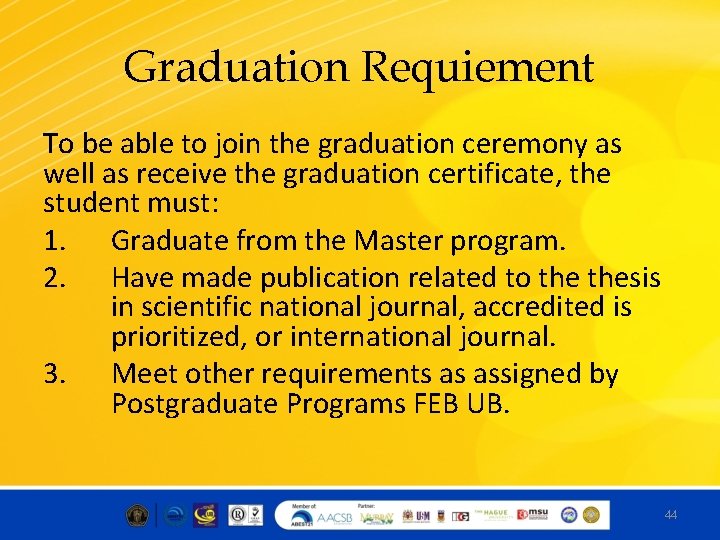 Graduation Requiement To be able to join the graduation ceremony as well as receive
