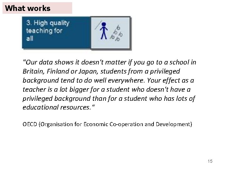 What works What can we do in the classroom? "Our data shows it doesn't