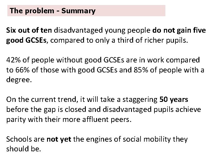 The problem - Summary Six out of ten disadvantaged young people do not gain