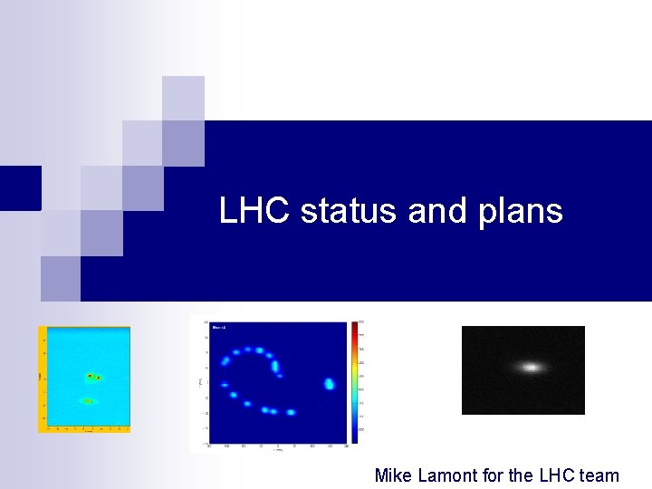 LHC status and plans Mike Lamont for the LHC team 