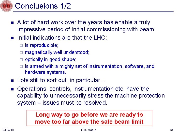 Conclusions 1/2 n n A lot of hard work over the years has enable