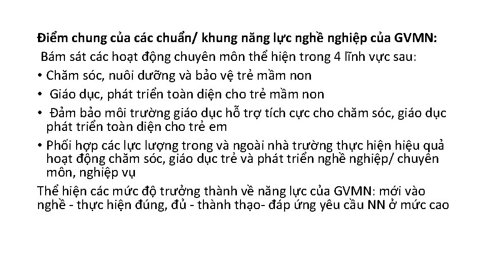 Điểm chung của các chuẩn/ khung năng lực nghề nghiệp của GVMN: Bám sát