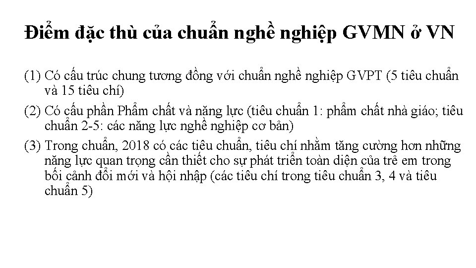 Điểm đặc thù của chuẩn nghề nghiệp GVMN ở VN (1) Có cấu trúc