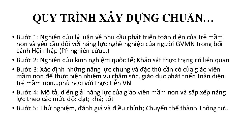 QUY TRÌNH X Y DỰNG CHUẨN… • Bước 1: Nghiên cứu lý luận về