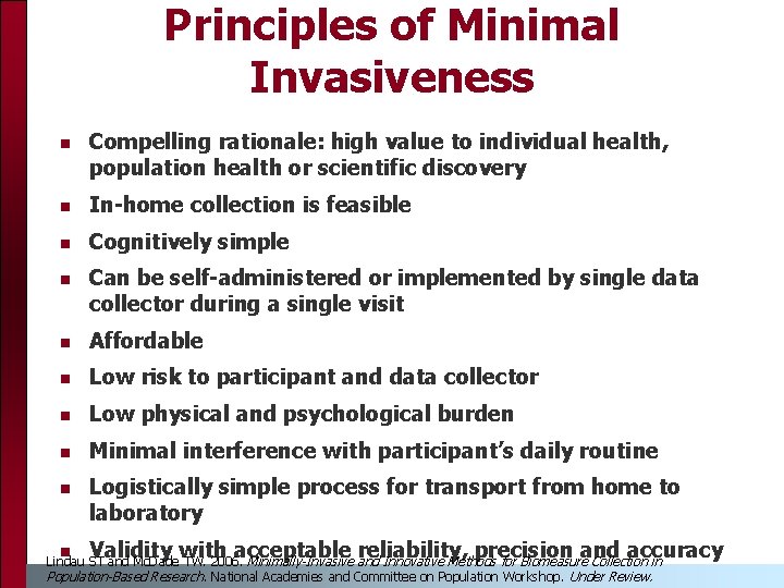 Principles of Minimal Invasiveness n Compelling rationale: high value to individual health, population health