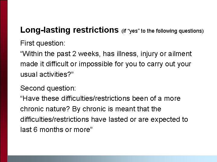 Long-lasting restrictions (if “yes” to the following questions) First question: “Within the past 2
