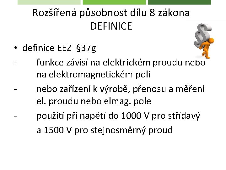 Rozšířená působnost dílu 8 zákona DEFINICE • definice EEZ § 37 g funkce závisí