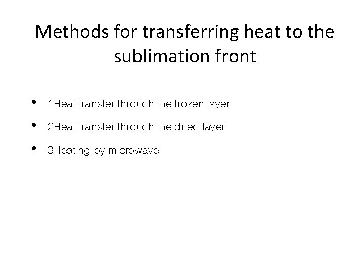 Methods for transferring heat to the sublimation front • 1 Heat transfer through the