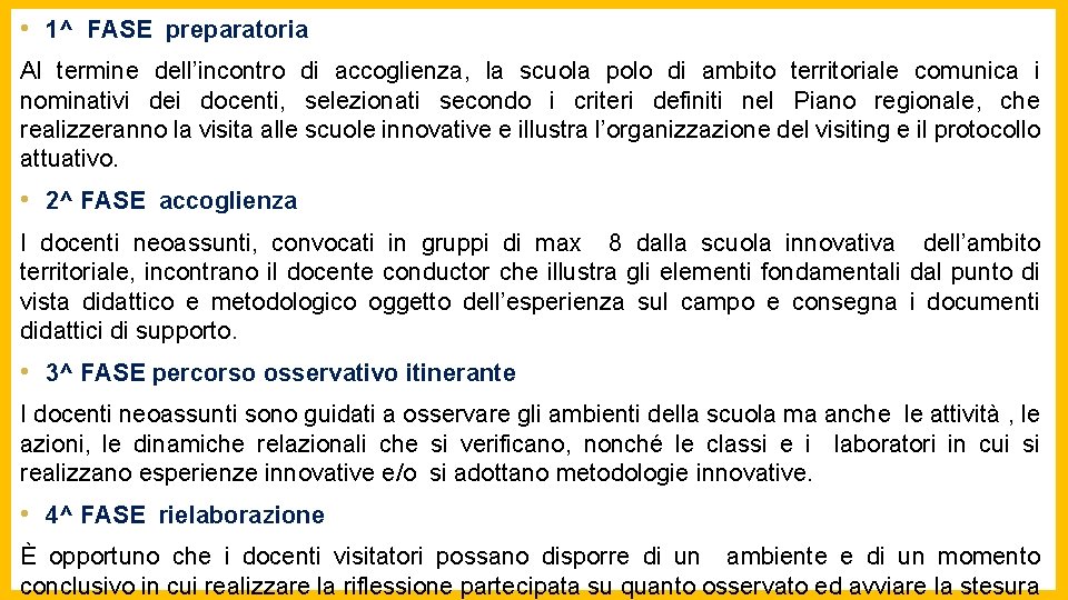  • 1^ FASE preparatoria Al termine dell’incontro di accoglienza, la scuola polo di