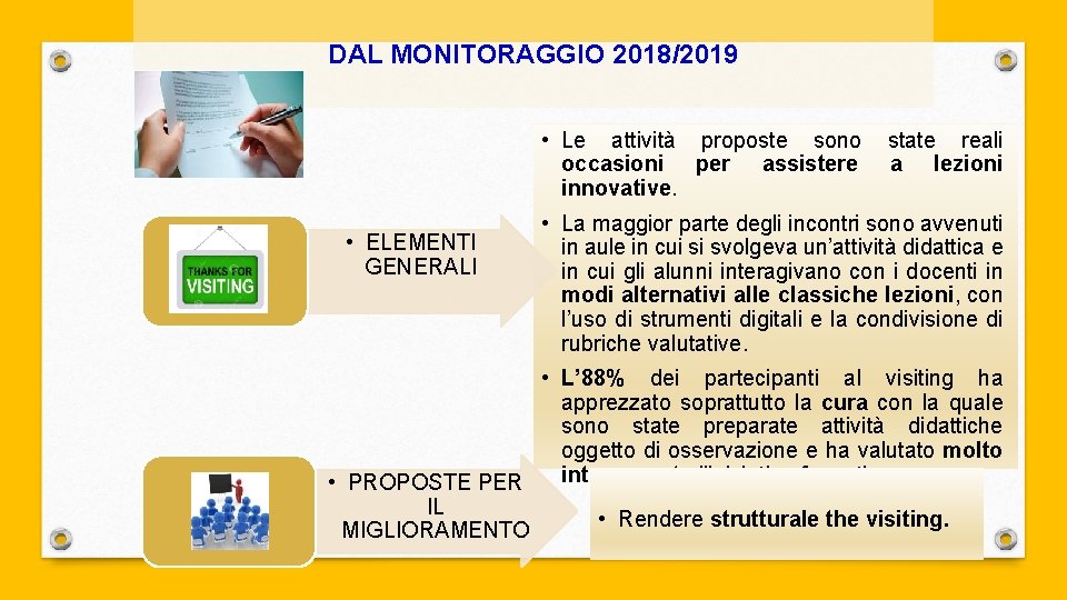 DAL MONITORAGGIO 2018/2019 • Le attività proposte sono occasioni per assistere innovative. • ELEMENTI