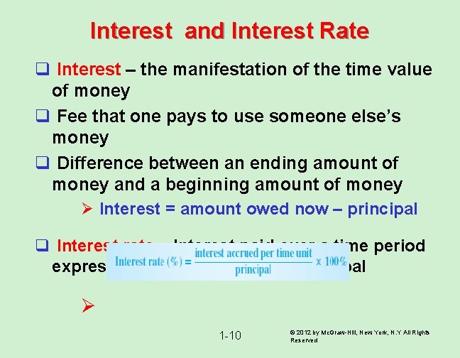 Interest and Interest Rate q Interest – the manifestation of the time value of