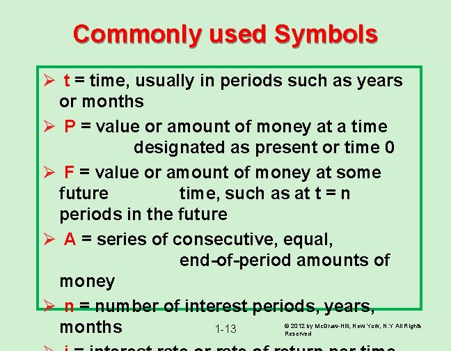 Commonly used Symbols Ø t = time, usually in periods such as years or