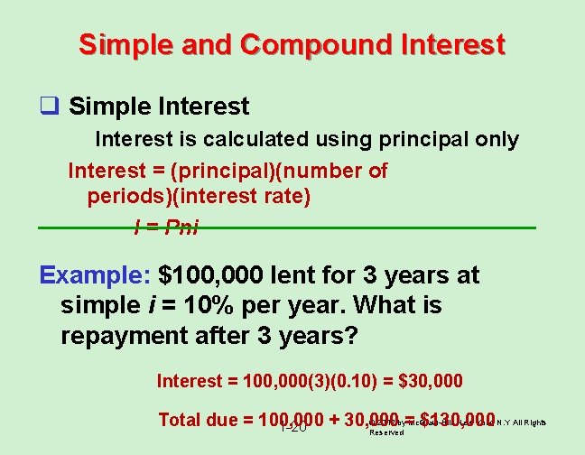 Simple and Compound Interest q Simple Interest is calculated using principal only Interest =