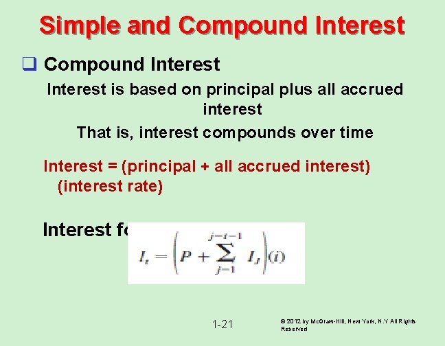Simple and Compound Interest q Compound Interest is based on principal plus all accrued