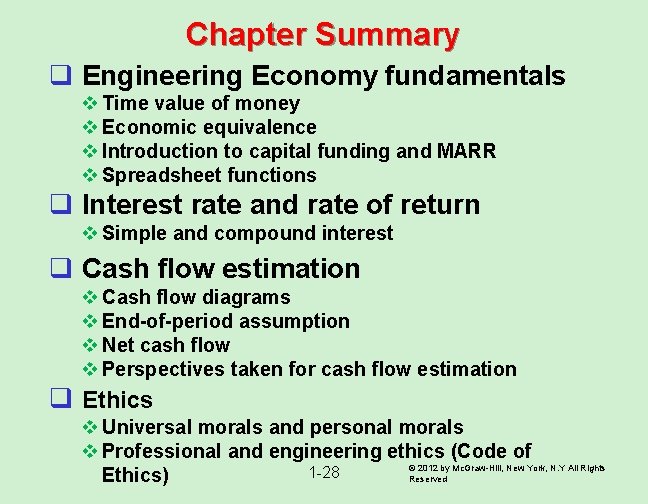 Chapter Summary q Engineering Economy fundamentals v Time value of money v Economic equivalence