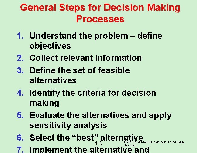 General Steps for Decision Making Processes 1. Understand the problem – define objectives 2.
