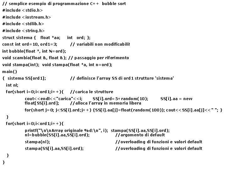 // semplice esempio di programmazione C++ bubble sort #include <stdio. h> #include <iostream. h>