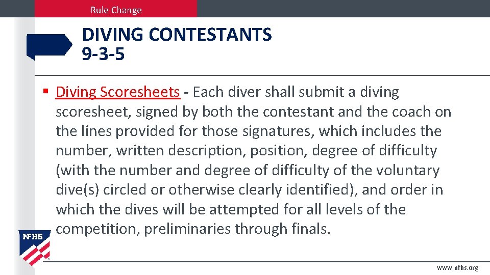 Rule Change DIVING CONTESTANTS 9 -3 -5 § Diving Scoresheets - Each diver shall Rule Change DIVING CONTESTANTS 9 -3 -5 § Diving Scoresheets - Each diver shall