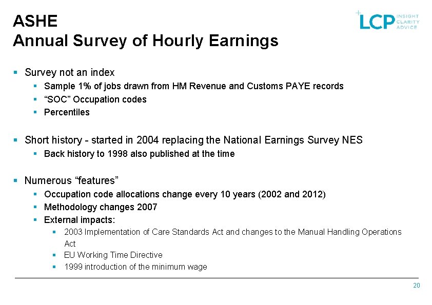 ASHE Annual Survey of Hourly Earnings § Survey not an index § Sample 1%