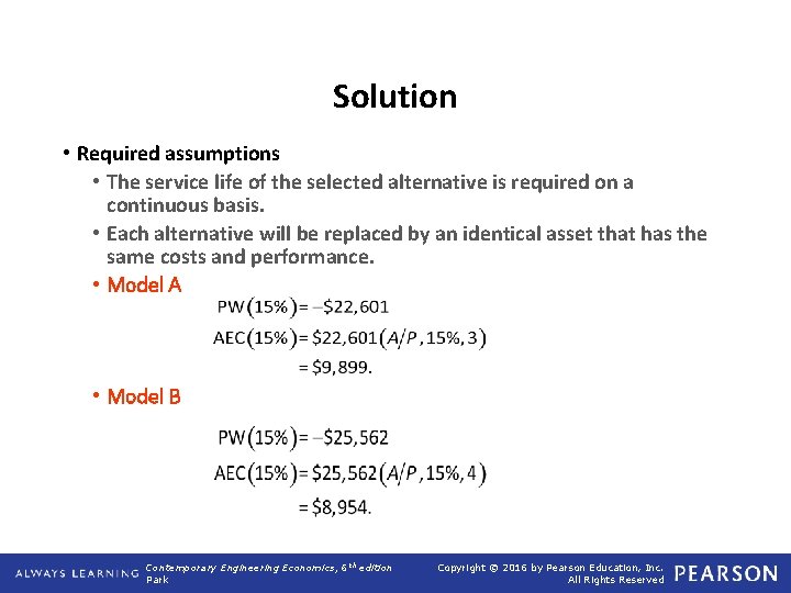 Solution • Required assumptions • The service life of the selected alternative is required