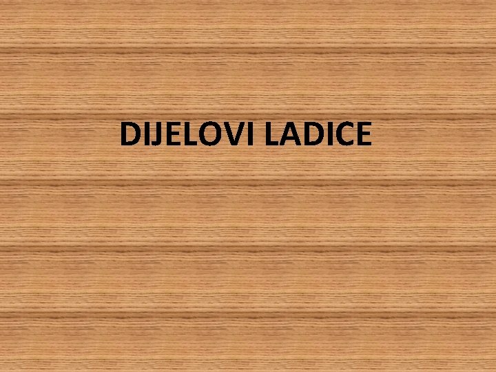 DIJELOVI LADICE 