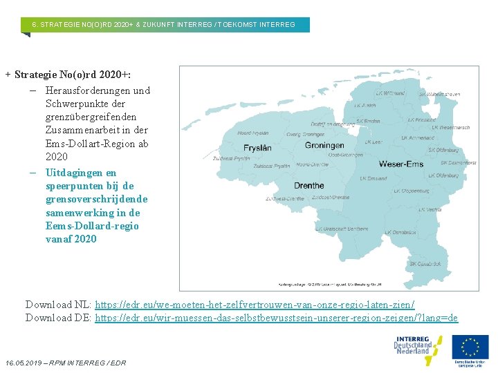 6. STRATEGIE NO(O)RD 2020+ & ZUKUNFT INTERREG / TOEKOMST INTERREG + Strategie No(o)rd 2020+: