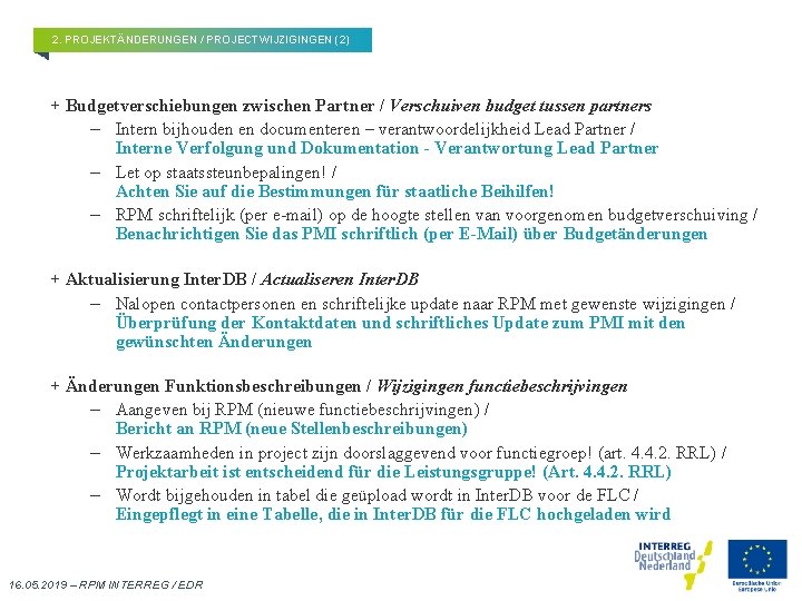 2. PROJEKTÄNDERUNGEN / PROJECTWIJZIGINGEN (2) + Budgetverschiebungen zwischen Partner / Verschuiven budget tussen partners