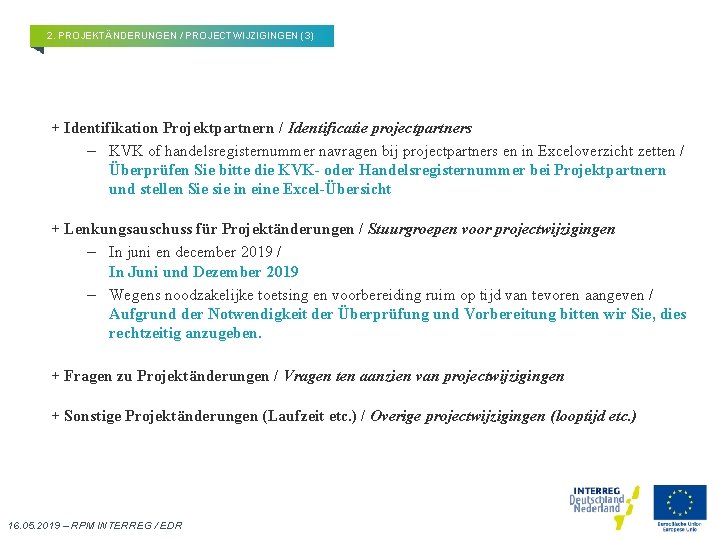 2. PROJEKTÄNDERUNGEN / PROJECTWIJZIGINGEN (3) + Identifikation Projektpartnern / Identificatie projectpartners – KVK of