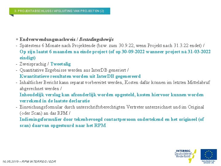 3. PROJEKTABSCHLUSS / AFSLUITING VAN PROJECTEN (2) + Endverwendungsnachweis / Bestedingsbewijs - Spätestens 6