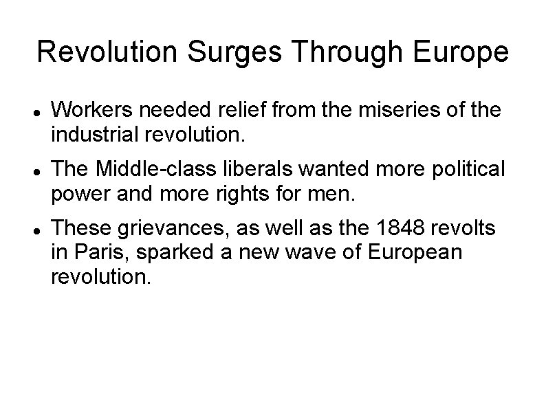 Revolution Surges Through Europe Workers needed relief from the miseries of the industrial revolution.