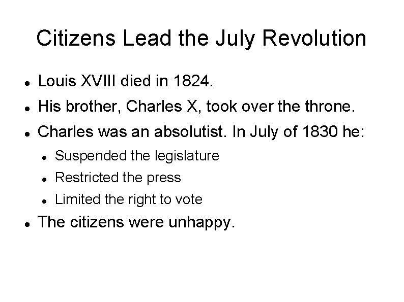 Citizens Lead the July Revolution Louis XVIII died in 1824. His brother, Charles X,