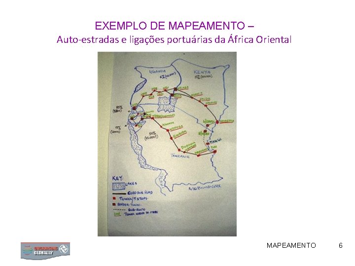 EXEMPLO DE MAPEAMENTO – Auto-estradas e ligações portuárias da África Oriental MAPEAMENTO 6 